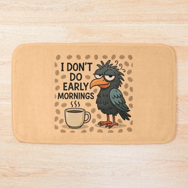 Item preview, I Don't Do Early Mornings Sarcasm Sarcastic Coffee Bird designed and sold by scooterbaby.