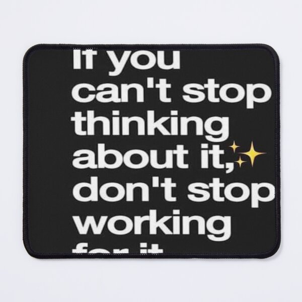 Item preview, If you can't stop thinking  designed and sold by Robandkristy.
