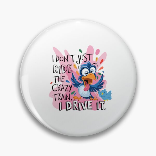 Item preview, Funny Crazy Bird Quote – I Don’t Just Ride the Crazy Train, I Drive It! designed and sold by sornchai4917.