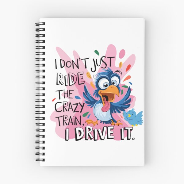 Item preview, Funny Crazy Bird Quote – I Don’t Just Ride the Crazy Train, I Drive It! designed and sold by sornchai4917.