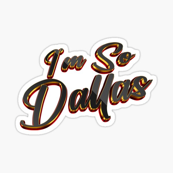 Item preview, I'm So Dallas designed and sold by BornAndRaisedApparel.