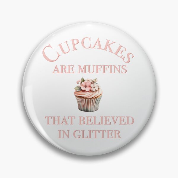Item preview, Cupcakes Are Muffins That Believed in Glitter – Sweet & Sassy Baking Quote designed and sold by KatelynMitalski.