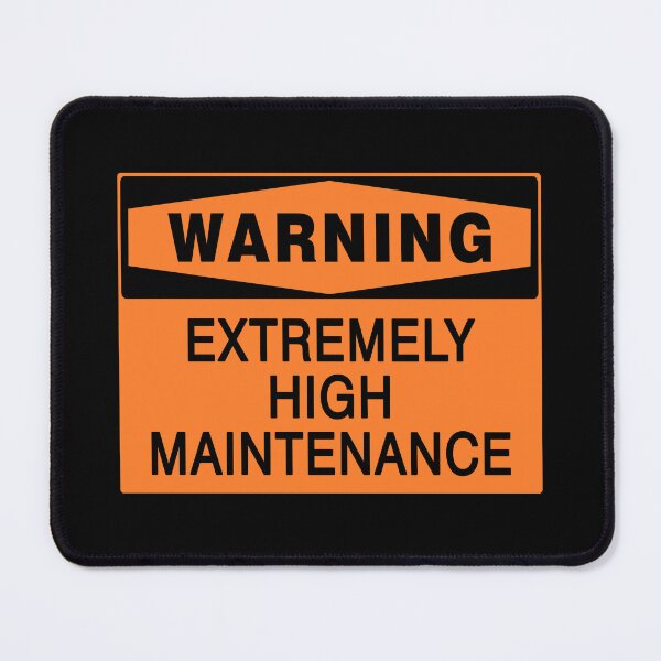 Item preview, WARNING SIGN: EXTREMELY HIGH MAINTENANCE, NOVELTY SIGN, QUIRKY designed and sold by AASparksDesigns.