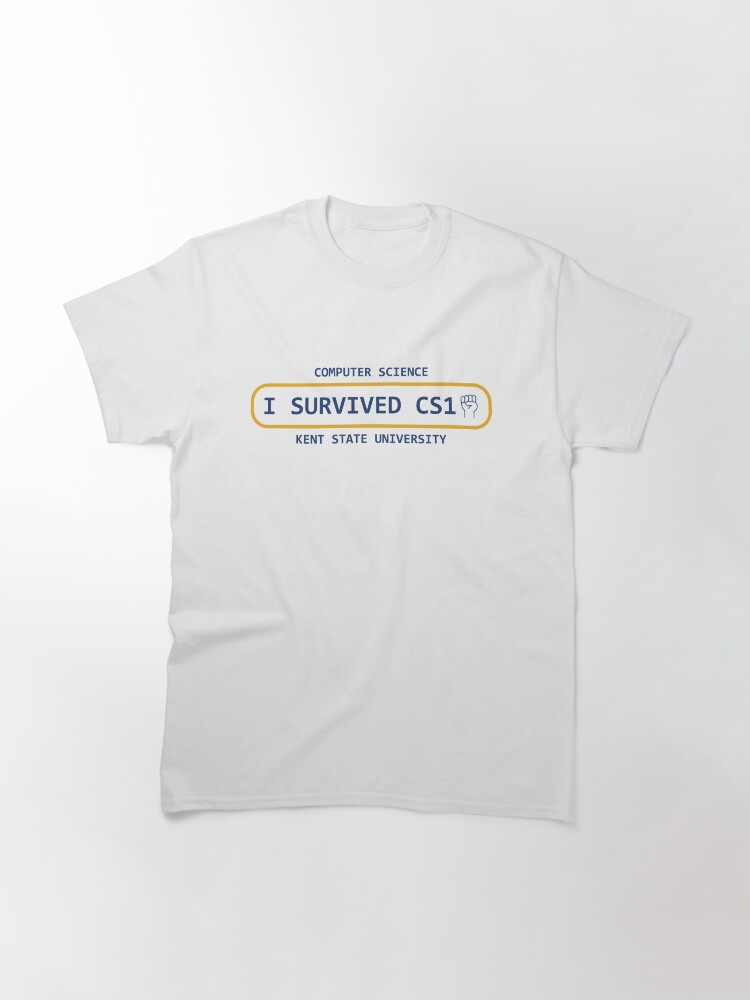 Thumbnail 3 of 7, Classic T-Shirt, I Survived CS1 designed and sold by KentStateCS.
