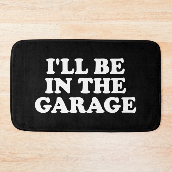 Item preview, I'll Be in The Garage designed and sold by xhearalisa.