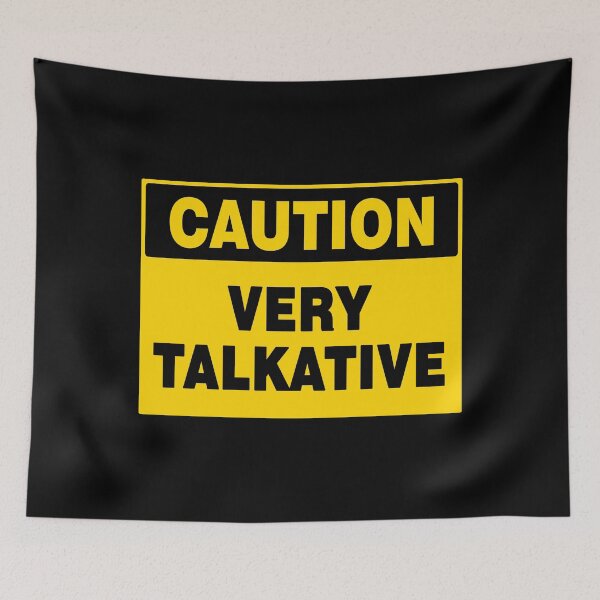 Item preview, CAUTION SIGN: VERY TALKATIVE, NOVELTY SIGN, QUIRKY designed and sold by AASparksDesigns.