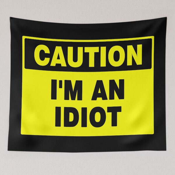 Item preview, Caution I'm An Idiot, Novelty Sign, Quirky  designed and sold by AASparksDesigns.