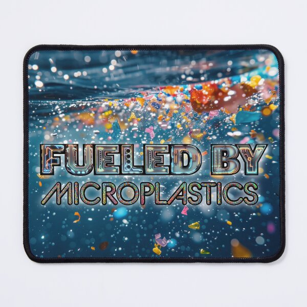 Item preview, Fueled by Microplastics designed and sold by EverAfterCC.