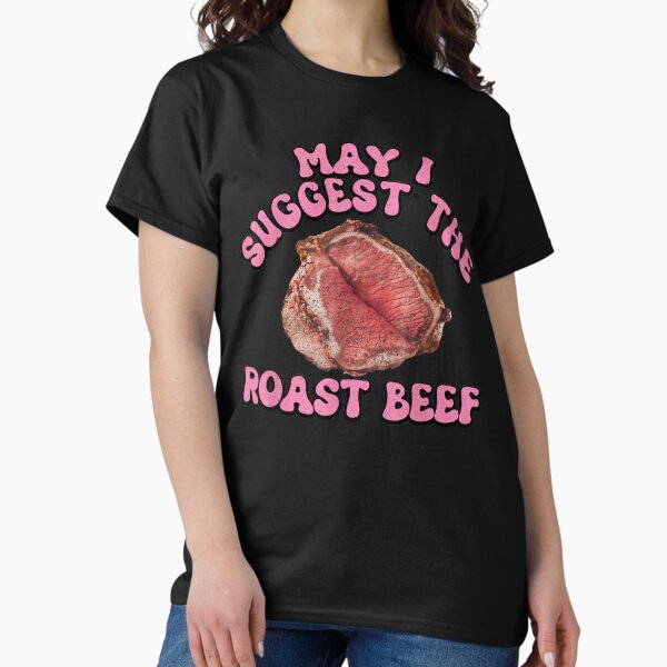 Item preview, May I Suggest The Roast Beef Embarrassing Adult Humor designed and sold by Kixola.