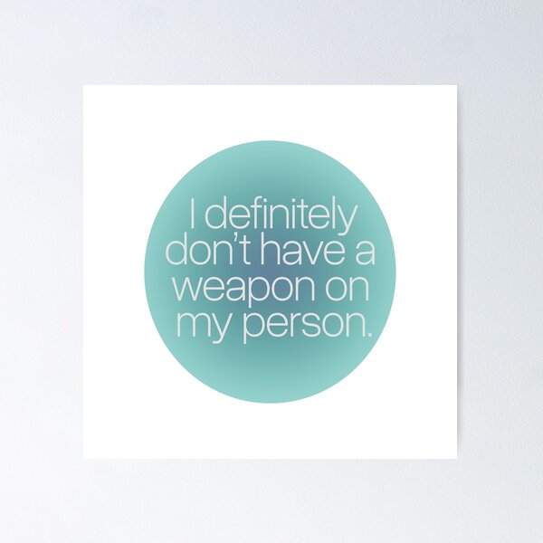 Item preview, I definitely don't have a weapon on my person sticker designed and sold by iconoclassist.