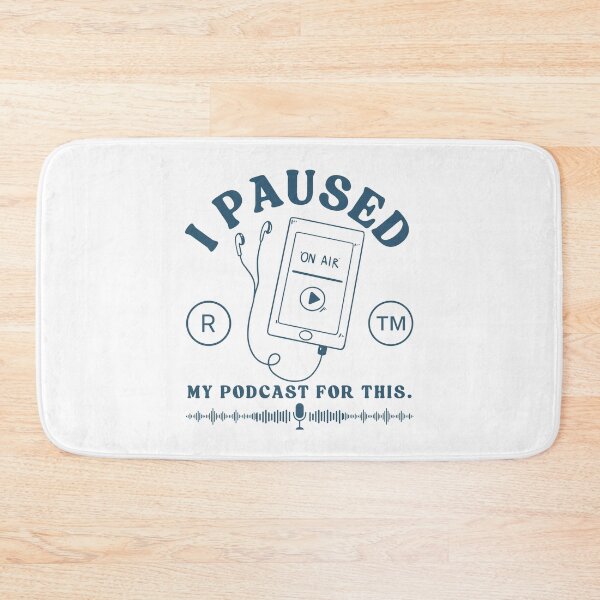 Item preview, I paused my podcast designed and sold by Peerless-Prime.