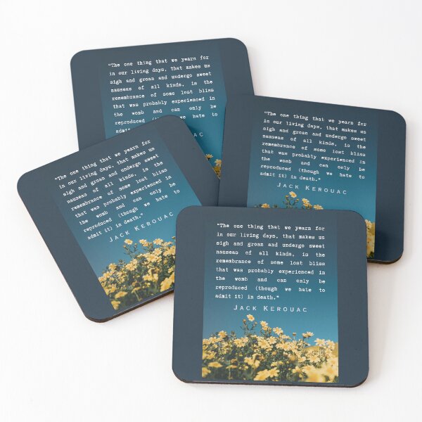 Item preview, Jack Kerouac quote: The one thing that we yearn for in our living days, that makes us sigh and groan and undergo sweet nauseas of all kinds, designed and sold by artbleed.