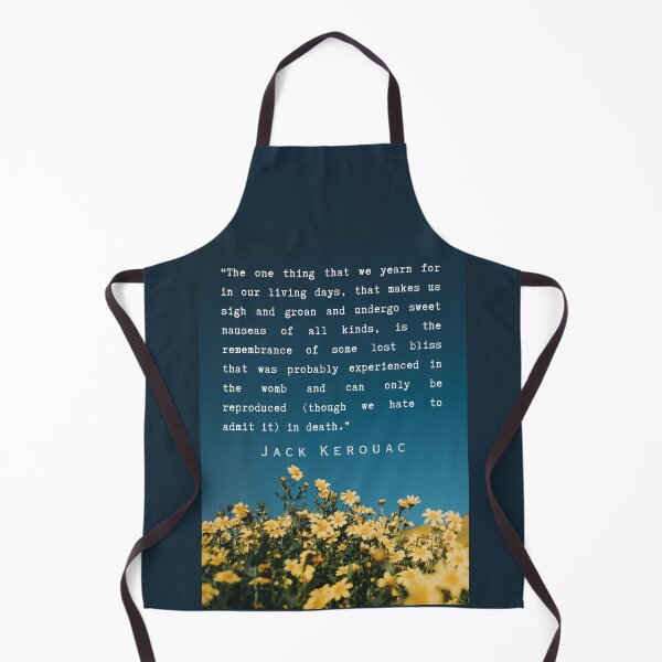 Item preview, Jack Kerouac quote: The one thing that we yearn for in our living days, that makes us sigh and groan and undergo sweet nauseas of all kinds, designed and sold by artbleed.