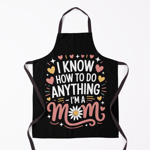 Item preview, I Know How to Do Anything – I'm a Mom designed and sold by GosiaArtGarden.