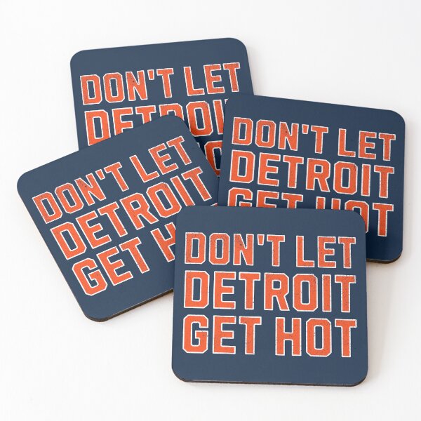Item preview, Don't Let Detroit Get Hot designed and sold by mr-k-store.