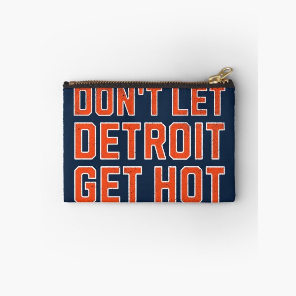 Item preview, Don't Let Detroit Get Hot designed and sold by mr-k-store.