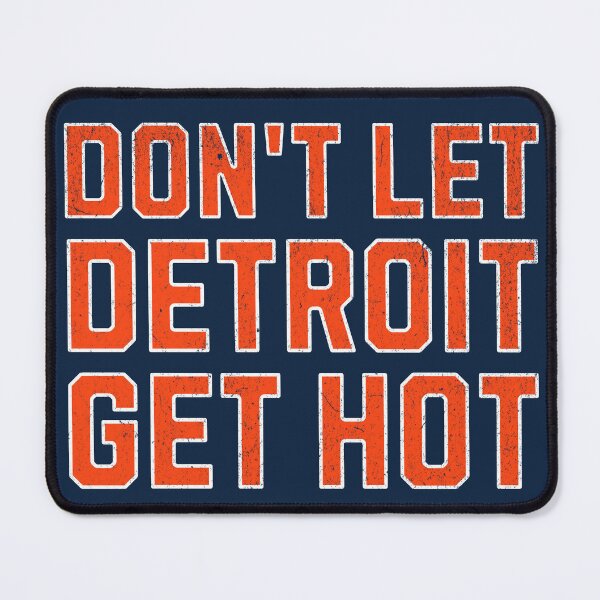 Item preview, Don't Let Detroit Get Hot designed and sold by mr-k-store.