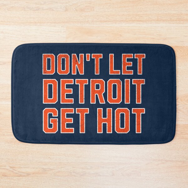 Item preview, Don't Let Detroit Get Hot designed and sold by mr-k-store.