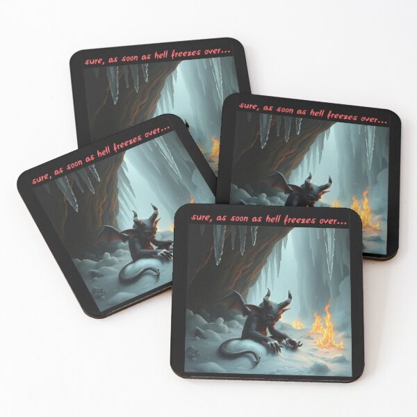 Item preview, Sure, as soon as hell freezes over... designed and sold by If-You-Have.