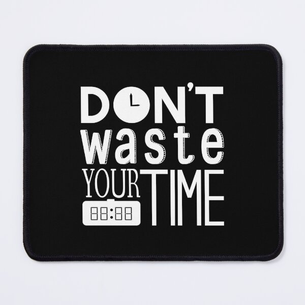 Item preview, don't waste your time designed and sold by hassanaljaziri.