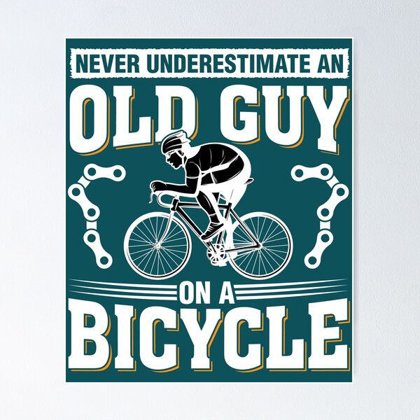 Item preview, cycling, cyclist, old man, bike, never underestimate, mountain bike, bicycle, never underestimate an old guy on a bike designed and sold by happinesproject.