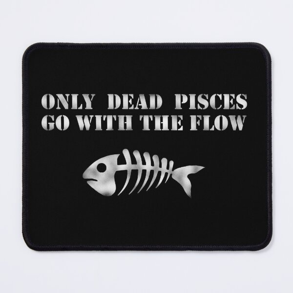 Item preview, only dead fish go with the flow designed and sold by BeJahMan.
