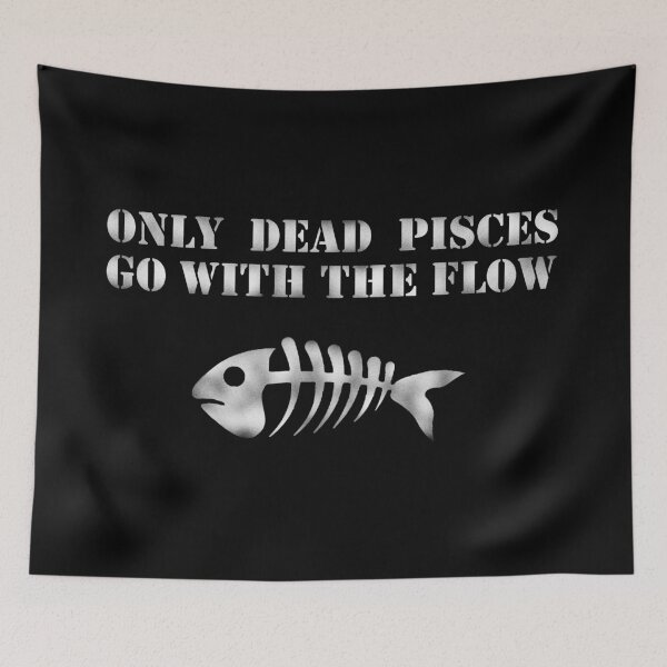 Item preview, only dead fish go with the flow designed and sold by BeJahMan.