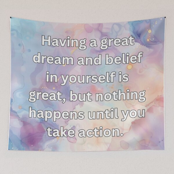 Item preview, Having a great dream and belief in yourself is great, but nothing happens until you take action.  designed and sold by FlutterByH.