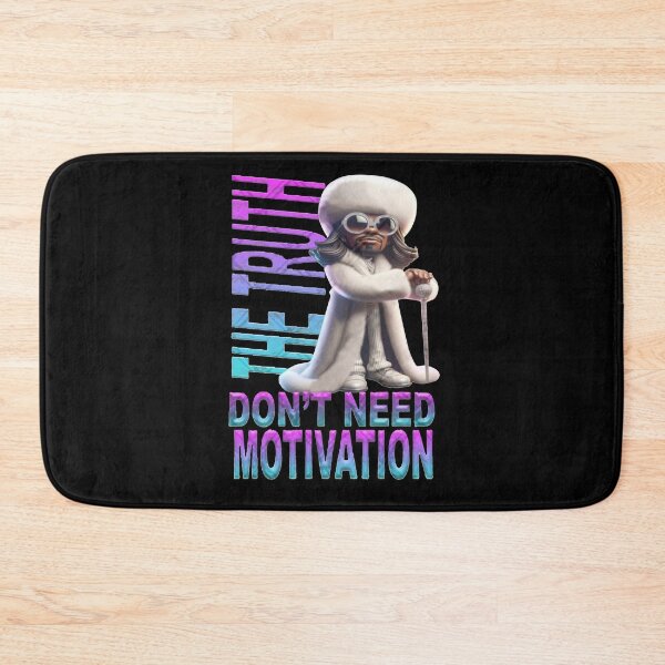 Item preview, The Truth Don't Need Motivation designed and sold by NorthenStudio.