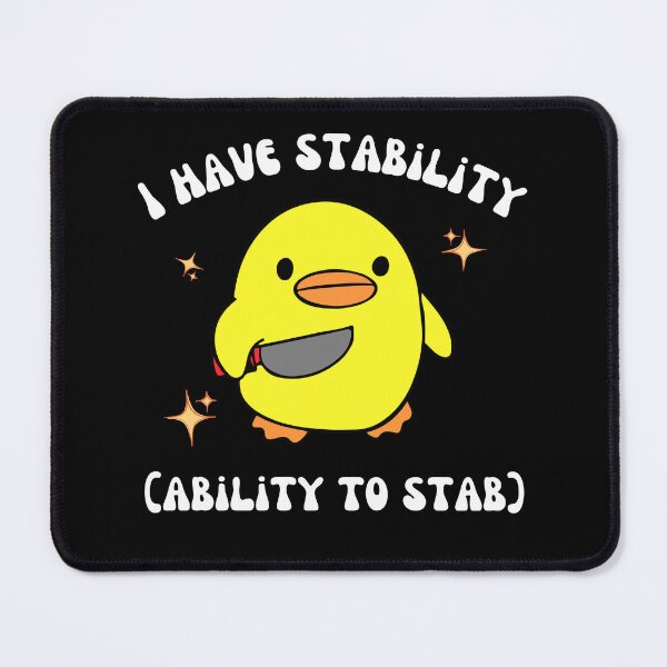 Item preview, Funny I Have Stability Ability To Stab Funny Sarcastic Duck designed and sold by macciodesigns.