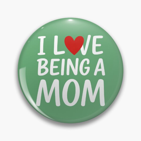 Item preview, I Love Being a Mom designed and sold by TSQ.