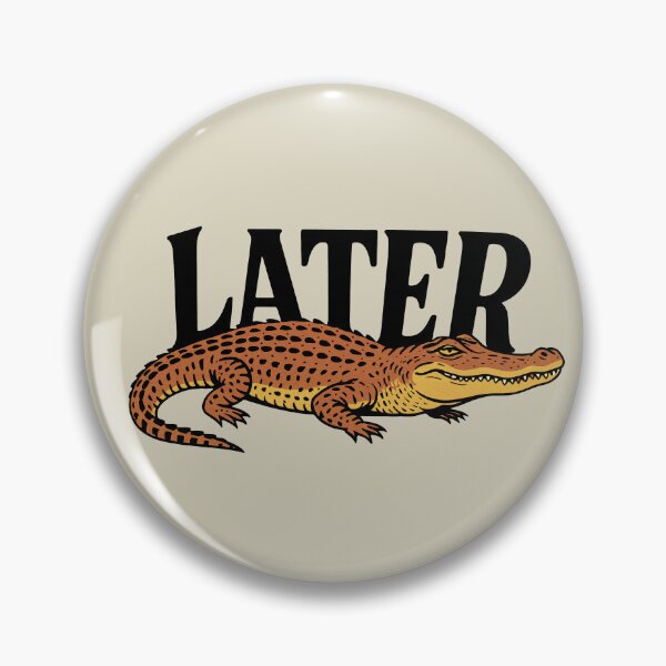 Item preview, Later Gator, Funny Sarcastic Alligator Design Y2K designed and sold by Darkifun.