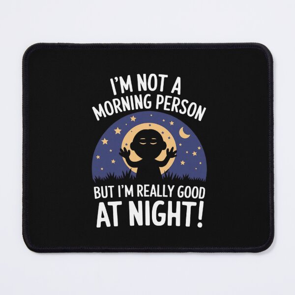 Item preview,  I'm Not a Morning Person but I'm Really Good at Night – For night owls designed and sold by FrenchTouch77.