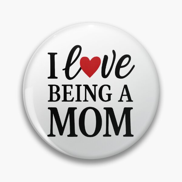 Item preview, I Love Being a Mom designed and sold by TSQ.