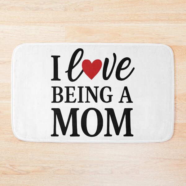 Item preview, I Love Being a Mom designed and sold by TSQ.