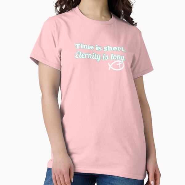 Item preview, Time is Short Eternity is Long Biblical Sayings designed and sold by Desert Manna Designs.