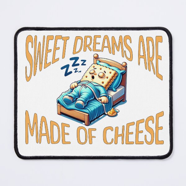 Item preview, Sweet dreams are made of cheese designed and sold by BigfeetLittlepaws.