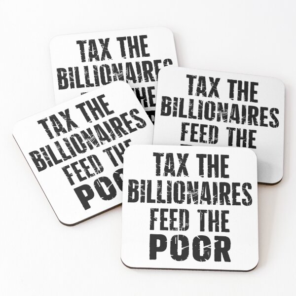 Item preview, Tax The Billionaires. Feed The Poor. designed and sold by Angry Swan Designs.