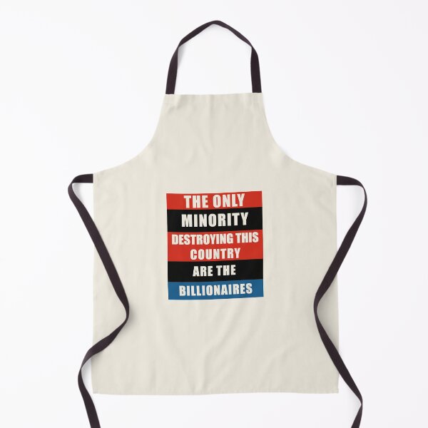 Item preview, The Only Minority Destroying This Country Are The Billionaires designed and sold by ToyoTees.