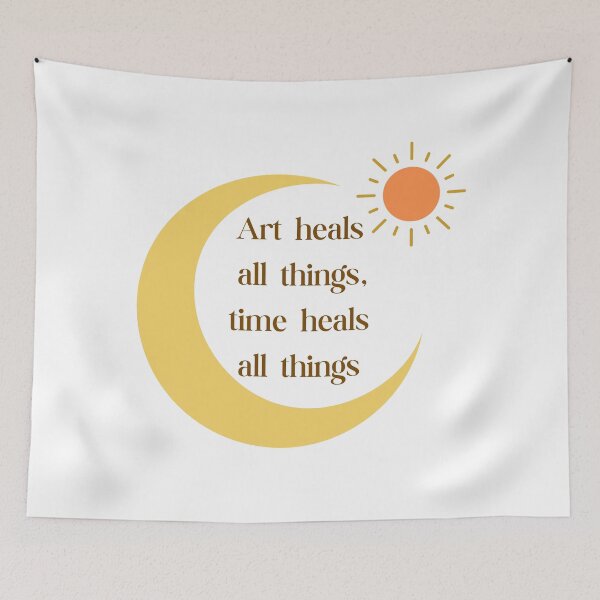 Item preview, Art heals all things, time heals all things designed and sold by Jjc59.