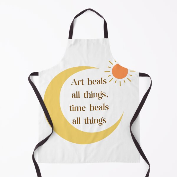 Item preview, Art heals all things, time heals all things designed and sold by Jjc59.