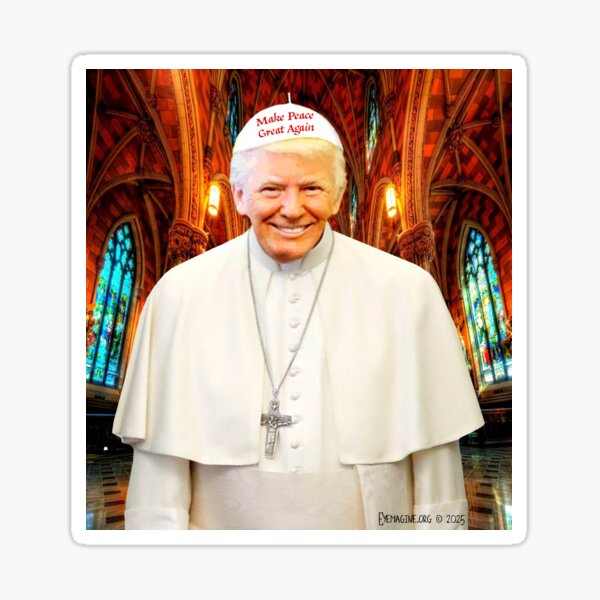 Pope Trump-Make Peace Great Again Sticker