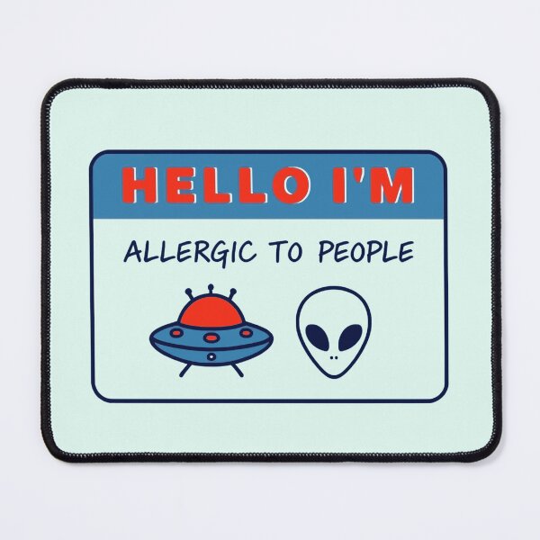 Item preview, Hello I'm Allergic To People - funny alien introvert design  designed and sold by Merchall  store.