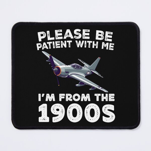 Item preview, Please Be Patient With Me I'M From The 1900 S - Old Classic FighterJet designed and sold by Smix Pixels.