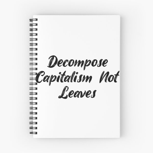 Item preview, Decompose Capitalism, Not Leaves designed and sold by Ninjacatoff.