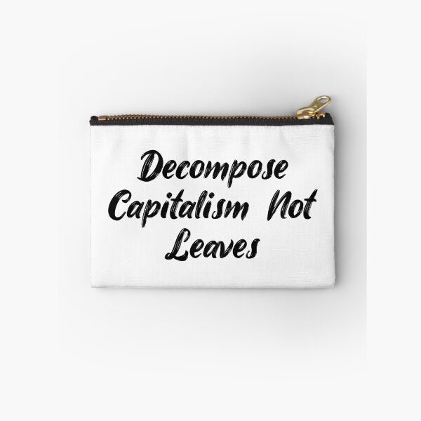Item preview, Decompose Capitalism, Not Leaves designed and sold by Ninjacatoff.
