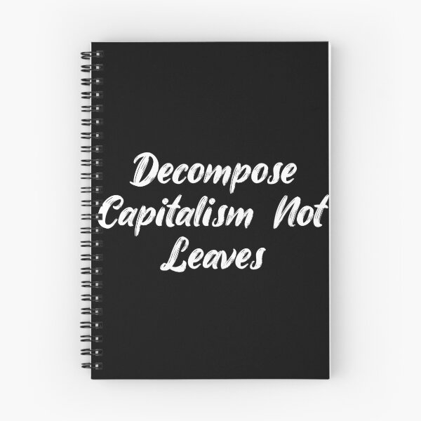 Item preview, Decompose Capitalism, Not Leaves designed and sold by Ninjacatoff.