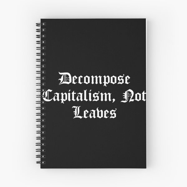 Item preview, Decompose Capitalism, Not Leaves designed and sold by Ninjacatoff.