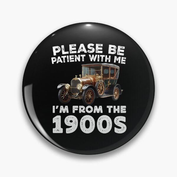 Item preview, Please Be Patient With Me I'M From The 1900 S - Old Classic Car  designed and sold by Smix Pixels.