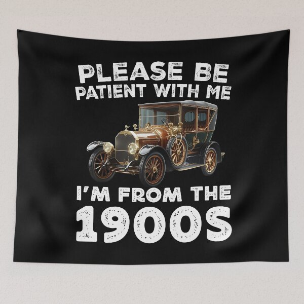 Item preview, Please Be Patient With Me I'M From The 1900 S - Old Classic Car  designed and sold by Smix Pixels.
